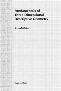 Fundamentals of Three Dimensional Descriptive Geometry