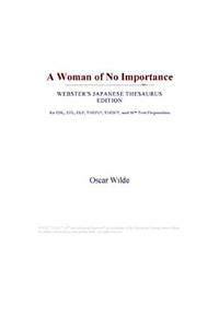 A Woman of No Importance (Webster's Japanese Thesaurus Edition)