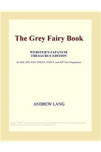 The Grey Fairy Book (Webster's Japanese Thesaurus Edition)