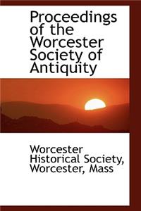 Proceedings of the Worcester Society of Antiquity