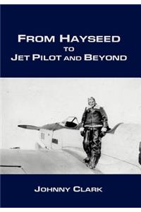 From Hayseed to Jet Pilot and Beyond