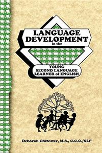 Language Development in the Young Second Language Learner of English