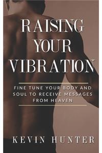 Raising Your Vibration