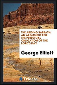 THE ABIDING SABBATH: AN ARGUMENT FOR THE