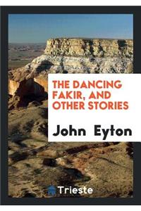 The Dancing Fakir, and Other Stories