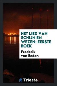 Het Lied Van Schijn En Wezen: Eerste Boek