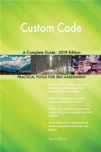 Custom Code A Complete Guide - 2019 Edition