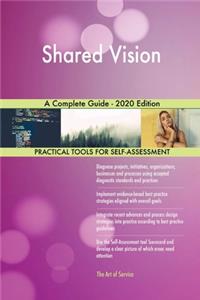 Shared Vision A Complete Guide - 2020 Edition
