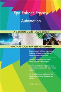 Rpa Robotic Process Automation A Complete Guide - 2020 Edition