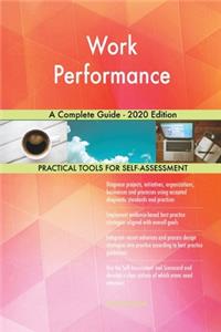 Work Performance A Complete Guide - 2020 Edition