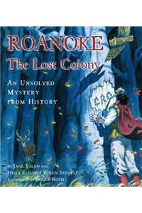 Roanoke, the Lost Colony