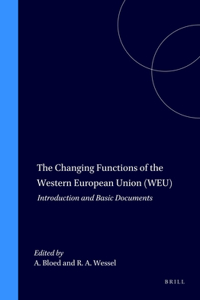 Changing Functions of the Western European Union (Weu): Introduction and Basic Documents