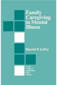 Family Caregiving in Mental Illness