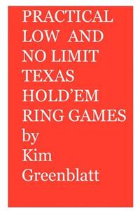 Practical Low and No Limit Texas Hold'em Ring Games