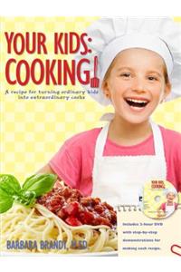 Your Kids: Cooking!