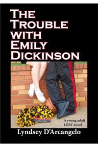 The Trouble with Emily Dickinson