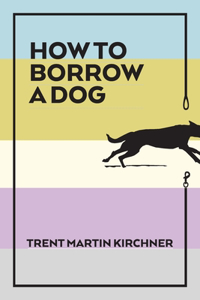 How to Borrow a Dog