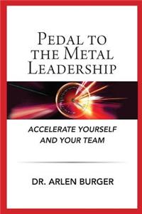 Pedal To The Metal Leadership