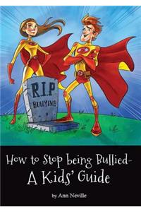 How to Stop being Bullied - A Kids' Guide