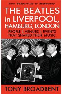 BEATLES in LIVERPOOL, HAMBURG, LONDON