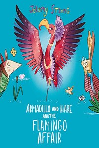 Armadillo and Hare and the Flamingo Affair