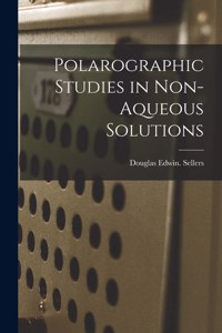 Polarographic Studies in Non-aqueous Solutions