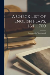 Check List of English Plays, 1641-1700