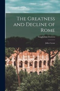 Greatness and Decline of Rome
