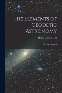 Elements of Geodetic Astronomy