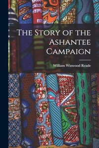 Story of the Ashantee Campaign