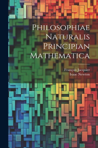 Philosophiae Naturalis Principian Mathematica
