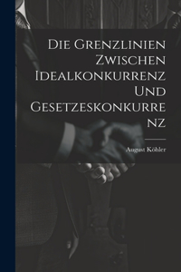 Grenzlinien zwischen Idealkonkurrenz und Gesetzeskonkurrenz