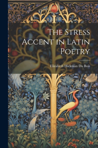 Stress Accent in Latin Poetry