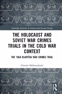 The Holocaust and Soviet War Crimes Trials in the Cold War Context