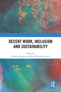 Decent Work, Inclusion and Sustainability