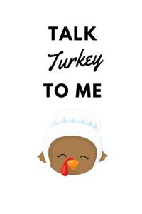 Talk Turkey To Me