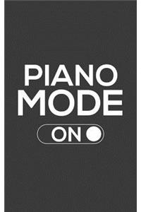 Piano Mode On