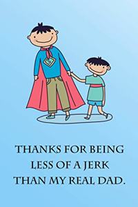 Thanks For Being Less Of A Jerk Than My Read Dad