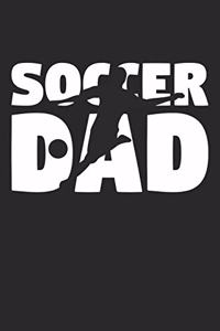 Dad Soccer Notebook - Soccer Dad - Soccer Training Journal - Gift for Soccer Player - Soccer Diary
