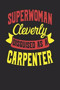 Superwoman Cleverly Disguised As A Carpenter