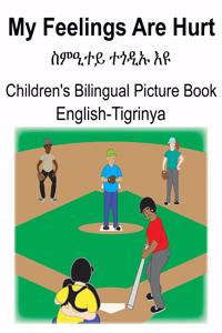 English-Tigrinya My Feelings Are Hurt/ስምዒተይ ተጎዲኡ እዩ Children's Bilingual Picture Book