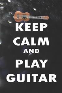 Keep Calm And Play Guitar