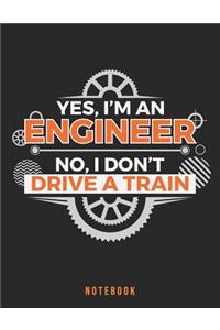 Yes, I'm an engineer. No, I don't drive a train. Notebook