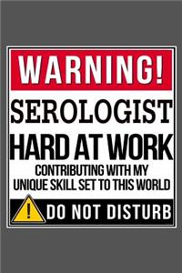 Warning Serologist Hard At Work