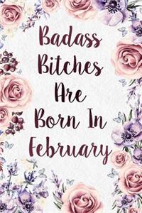 Badass Bitches Are Born In February