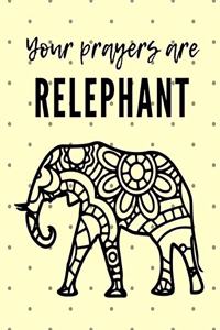 Your Prayers Are Relephant