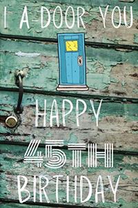 I A-Door You Happy 45th Birthday