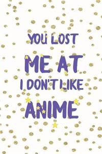 You Lost Me At I Don't Like Anime