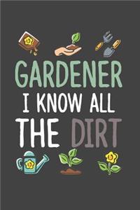 Gardener I Know All the Dirt