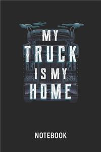 My Truck Is My Home Notebook